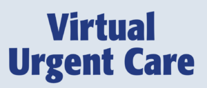 Virtual Urgent Care